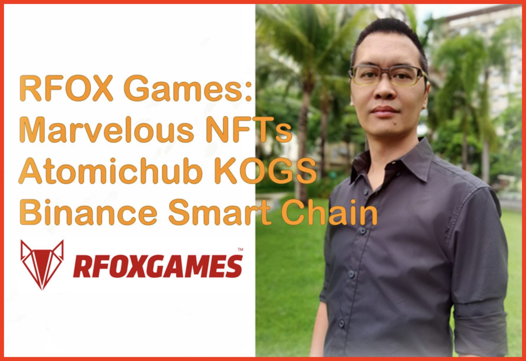 RFOX GAMES Head of BD Talks Marvelous NFTs Partnership, Atomichub KOGS and Getting on Binance Smart…