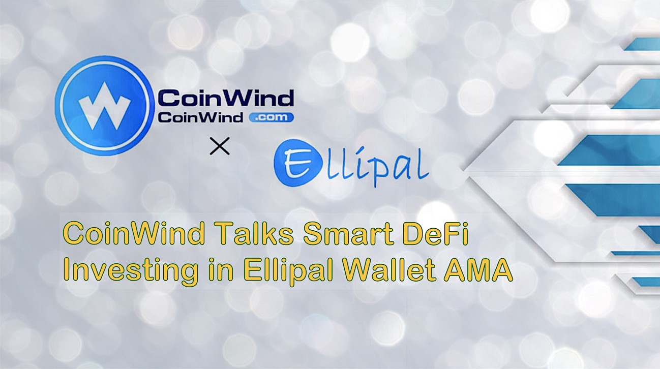 Live AMA: CoinWind Discusses Smart DeFi Investing with ELLIPAL Wallet