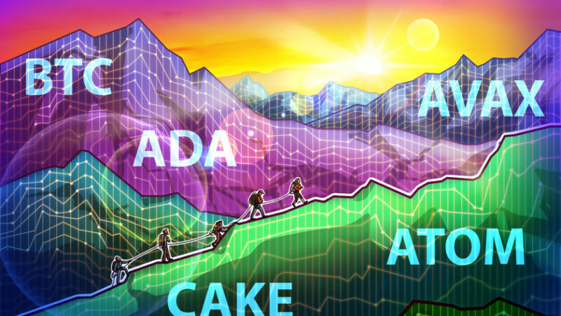 Top 5 cryptocurrencies to watch this week: BTC, ADA, AVAX, CAKE, ATOM