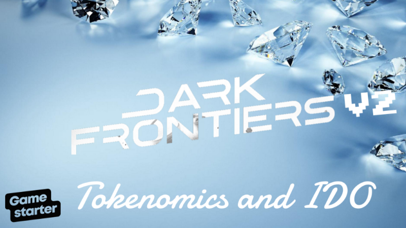 Gamestarter Gems — Dark Frontiers V2: Tokenomics and IDO.