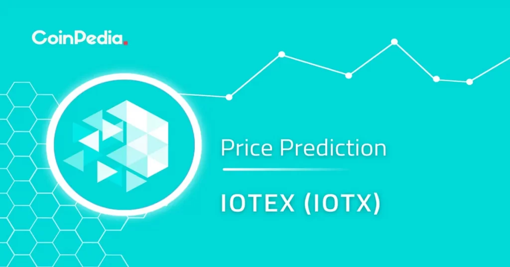 IoTeX Price Prediction 2022: Will IOTX Price Skyrocket to $1?