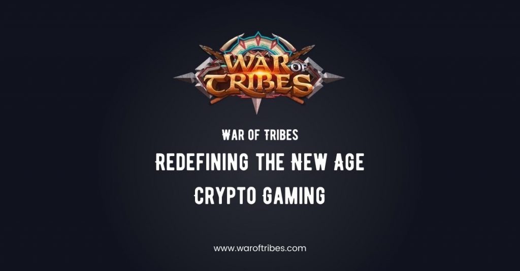 War of Tribes: Redefining the New Age Crypto Gaming