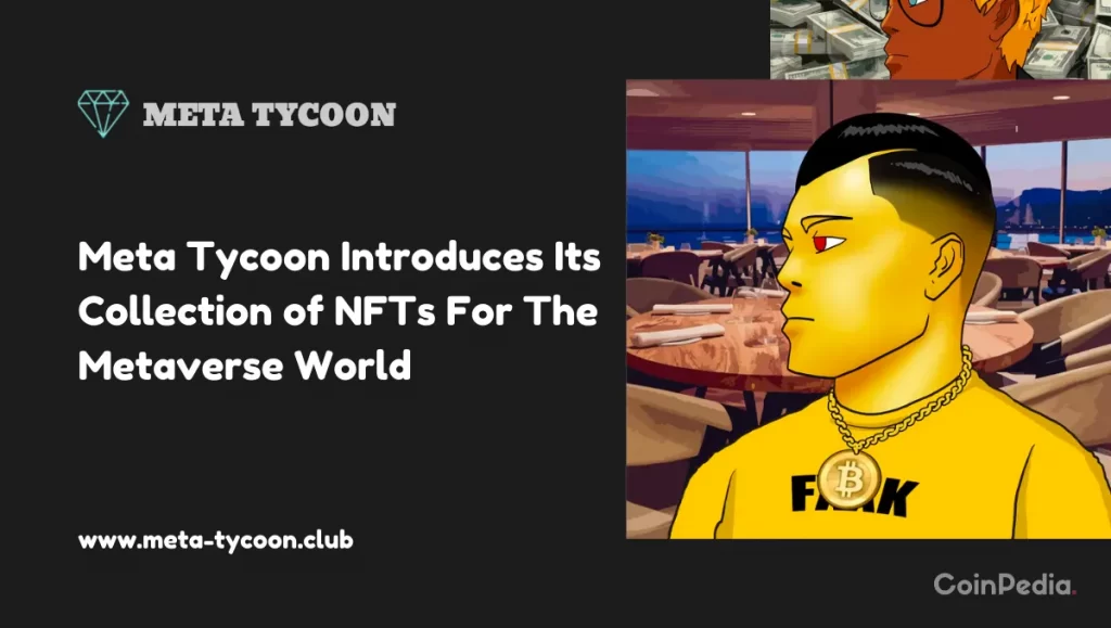 Meta Tycoon Introduces Its Collection of NFTs For The Metaverse World