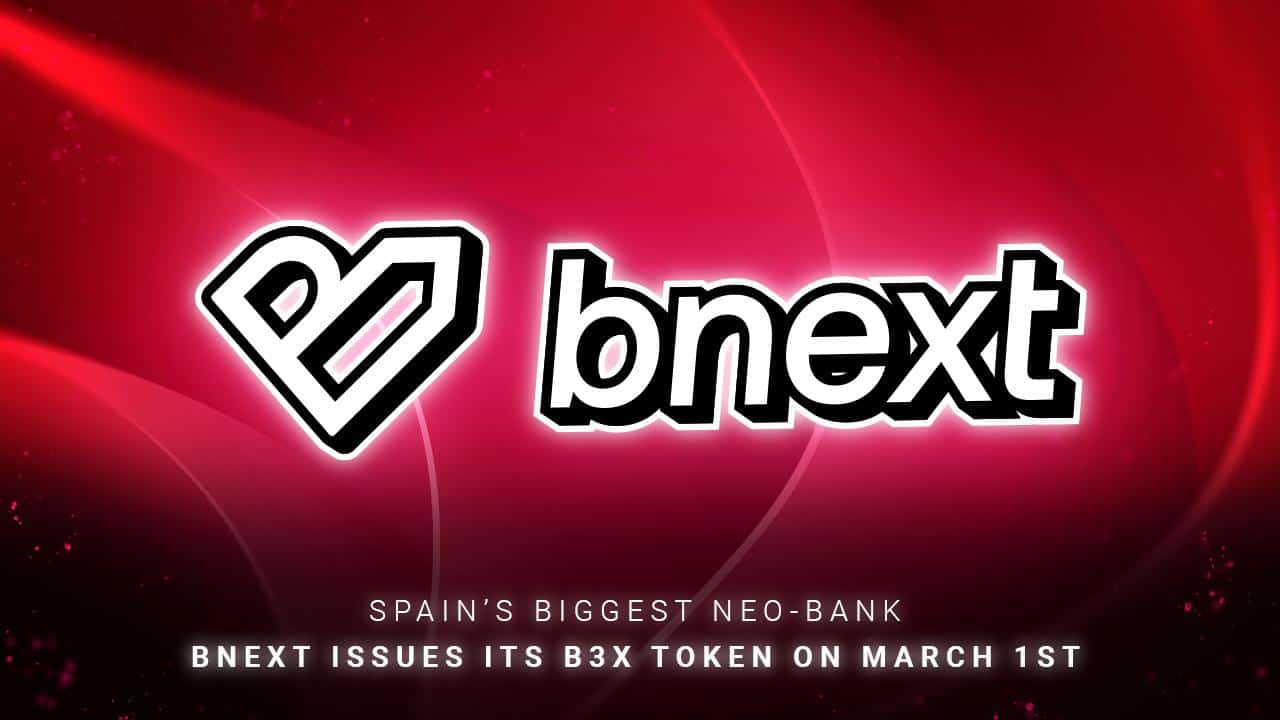 Spain’s Biggest Neo-Bank Bnext to Issue its B3X Token on March 1