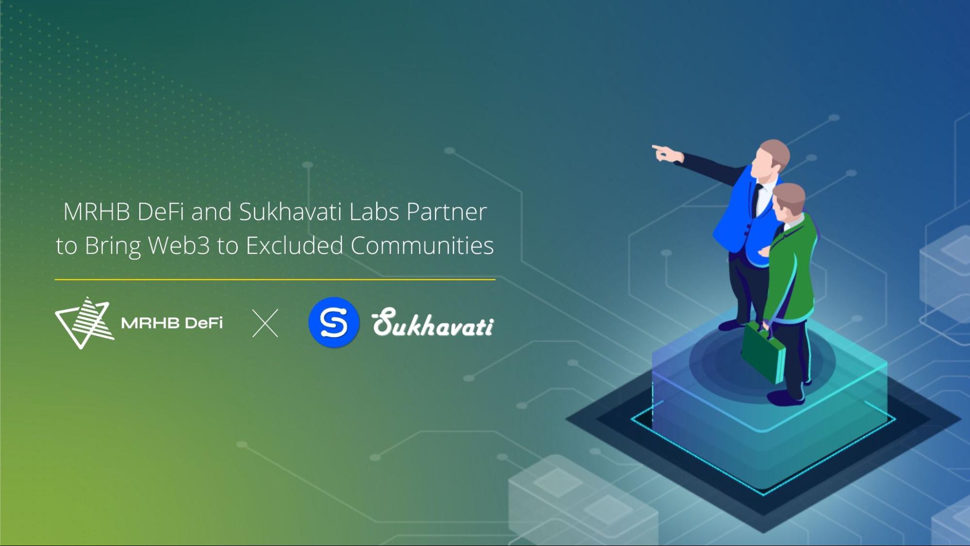 MRHB DeFi and Sukhavati Labs Partner to Bring Web3 to Excluded Communities
