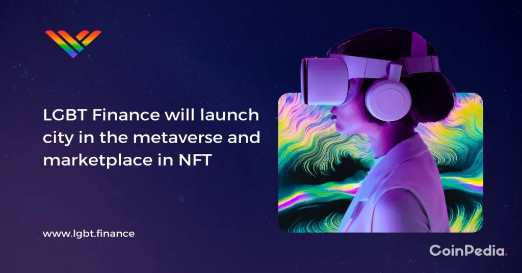 LGBT Finance Will Launch City In The Metaverse And Marketplace In NFT