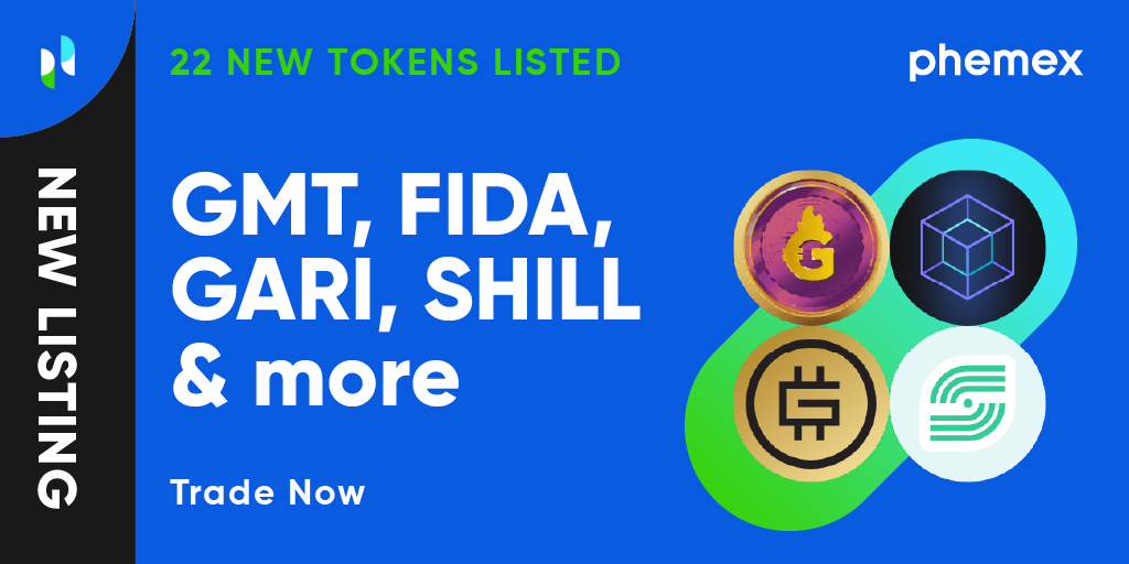 Phemex’s New Round of Listing GMT, FIDA, GARI, SHILL, and 18 more coins￼
