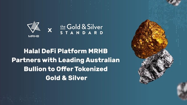 Halal DeFi Platform MRHB Partners with Leading Australian Bullion to Offer Tokenized Gold & Silver