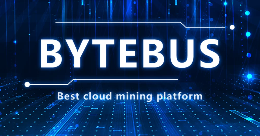 Bytebus, One Of The Best Cloud Mining Platform For Everyone, Has Officially Gone Live