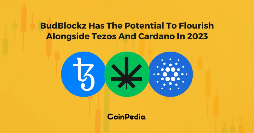 BudBlockz Has The Potential To Flourish Alongside Tezos And Cardano In 2023