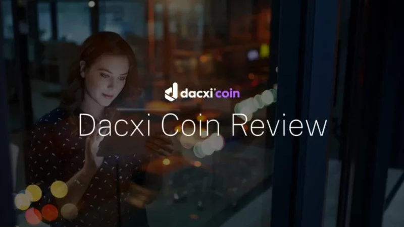 Dacxi Coin Review 2022