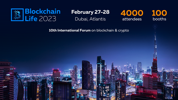 Blockchain Life 2023 goes to Dubai this February 27–28