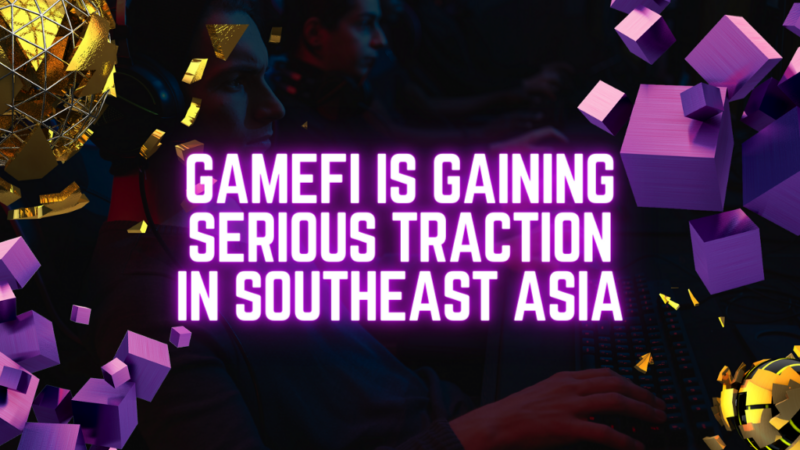 GameFi Gains Serious Traction in Southeast Asia