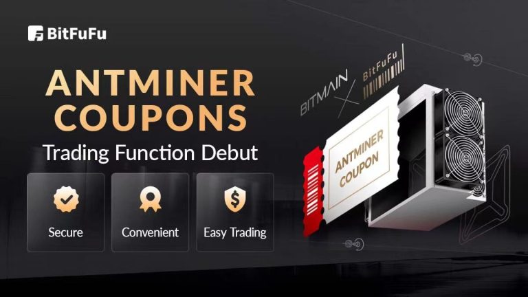World-Leading Cloud-Mining Service Provider BitFuFu Launches ANTMINER Coupons Trading Function