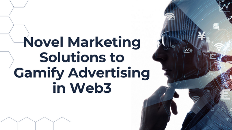 Web3 Advertising Incorporates Gamification and NFT Product Placement Solutions
