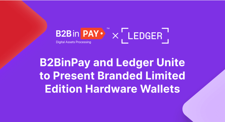 B2BinPay Now Offers Branded Hardware Wallets Through Collaboration With Ledger