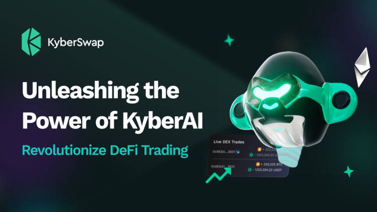 Revolutionizing Crypto Trading: KyberSwap Introduces KyberAI – The Leading AI-Driven Crypto Trading Tool