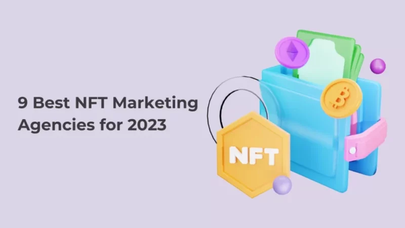 9 Best NFT Marketing Agencies for 2023