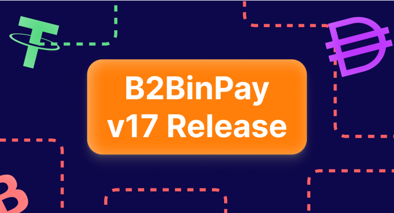 B2BinPay v17 Update – the Next Step for Crypto Payment Solutions
