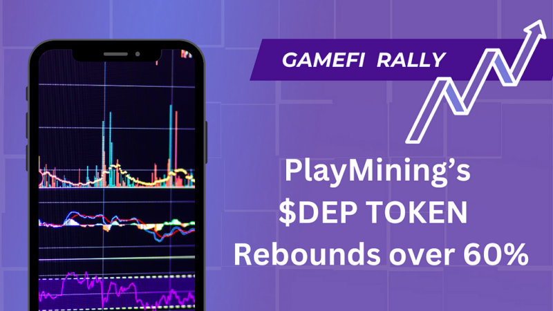 PlayMining’s DEP Token Rebounds over 60% Ahead of AXS & SAND in Q4 GameFi Rally