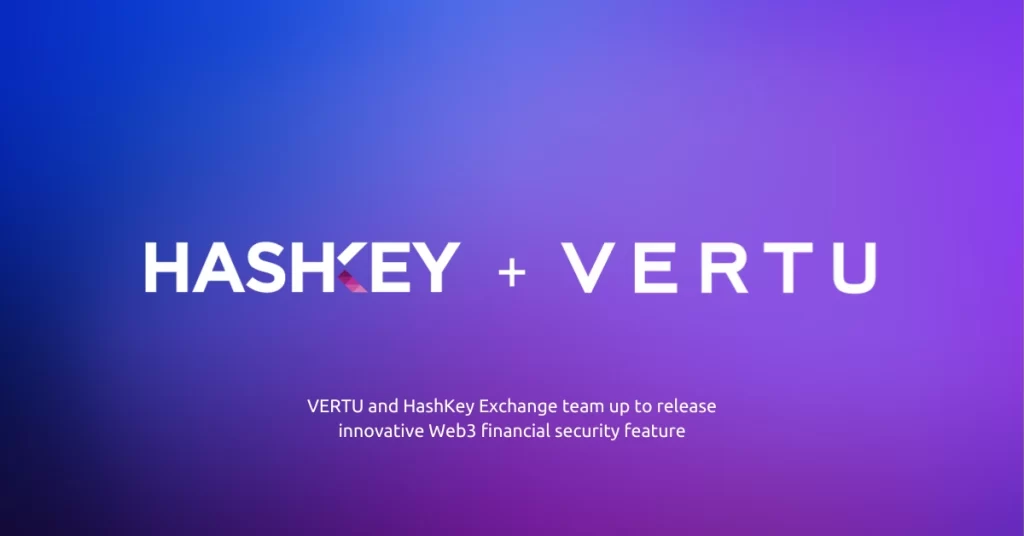 VERTU and HashKey Exchange team up to release innovative Web3 financial security feature