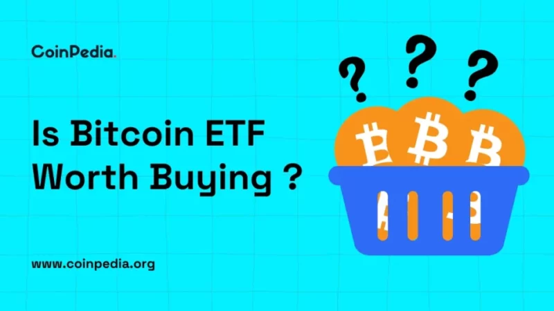 Is Spot Bitcoin ETF Worth Buying? Here’s What You Should Know