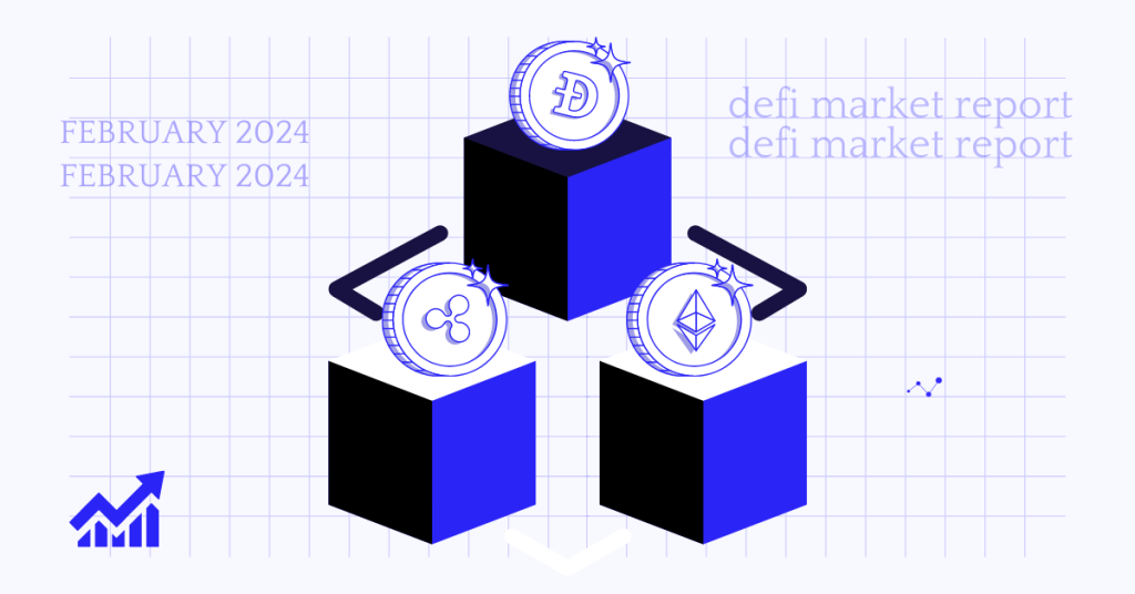 DeFi Report February 2024!