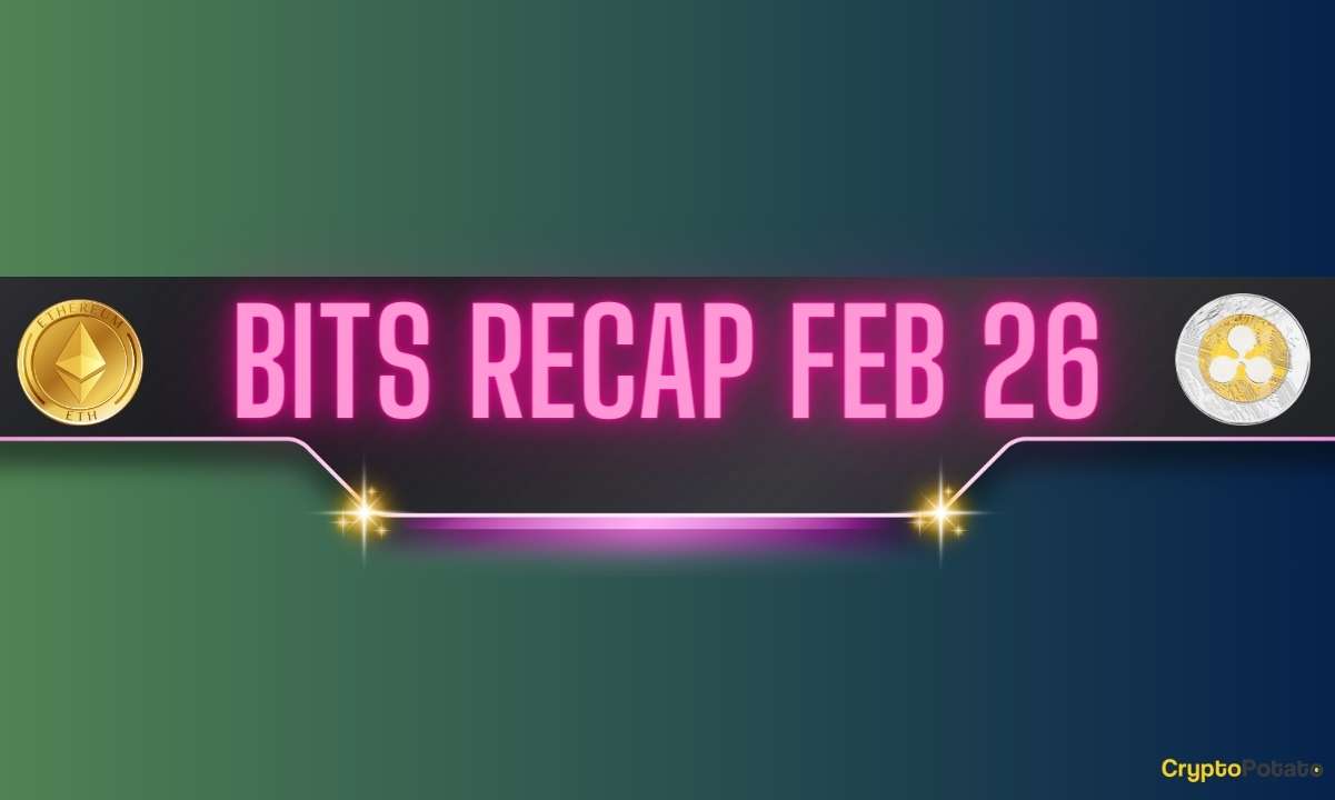 Ethereum (ETH) Price Rally, Ripple (XRP) Predictions, Shiba Inu (SHIB) Developments: Bits Recap Feb 26