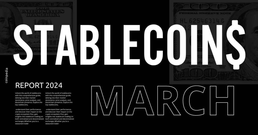 Top Stablecoins Report: March Market Analysis & Key Trends in Focus