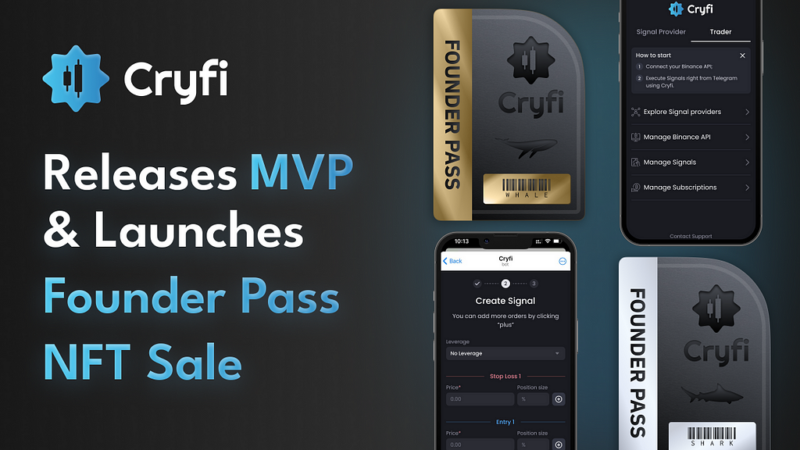 Cryfi Releases V1 of Blockchain-Verified Signal Trading App on Telegram, with Founder Pass NFT Sale…