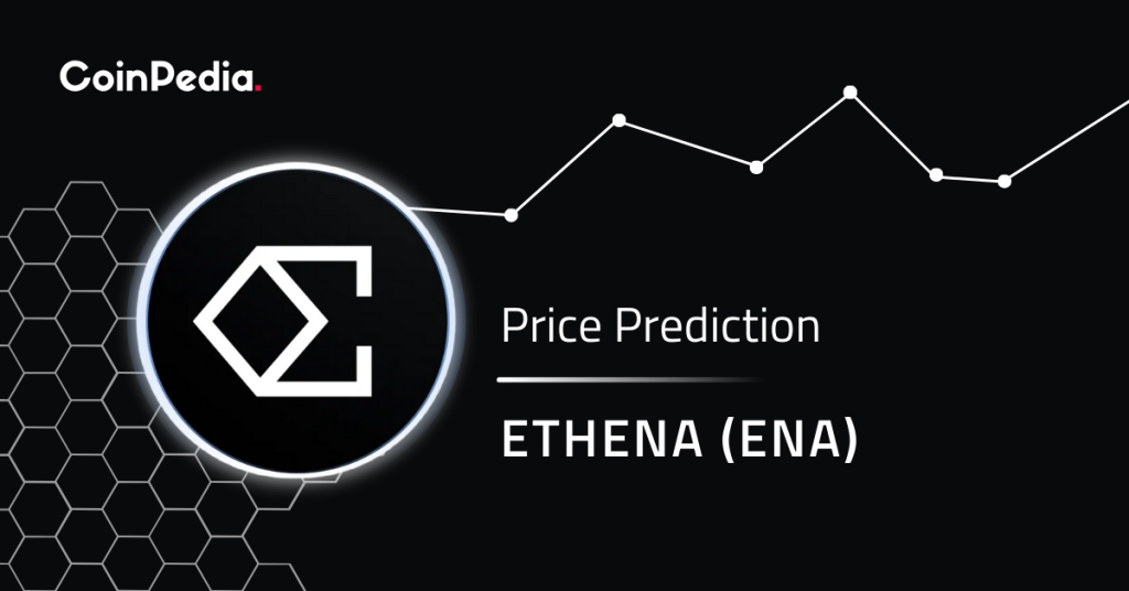 Ethena Price Prediction 2024-2030: Will ENA Price Cross $10?