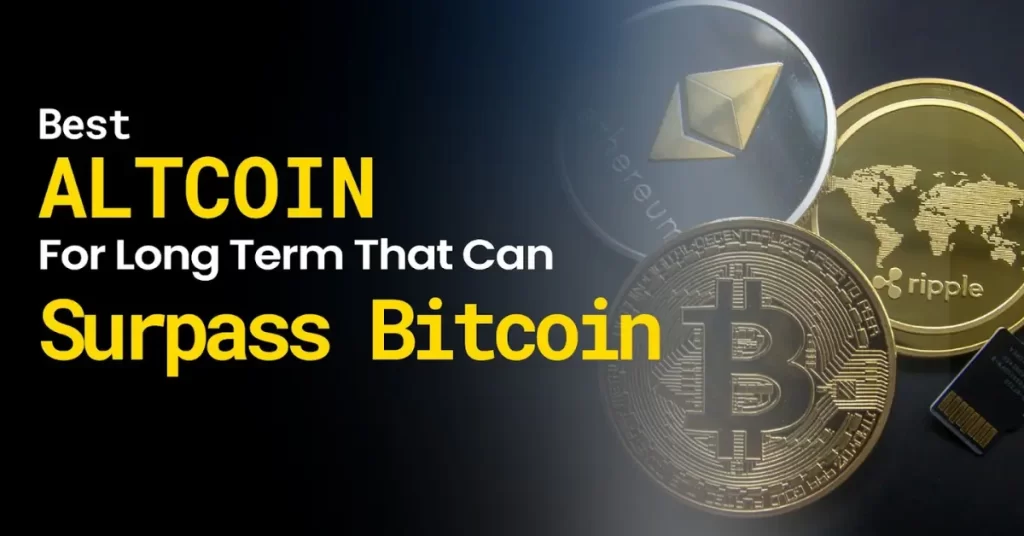 Best Altcoin For Long Term That Can Surpass Bitcoin: Top Expert Picks for Best Altcoin to Buy Now