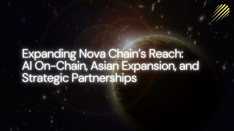 Expanding Nova Chain’s Reach: AI On-Chain, Asian Expansion, and Strategic Partnerships