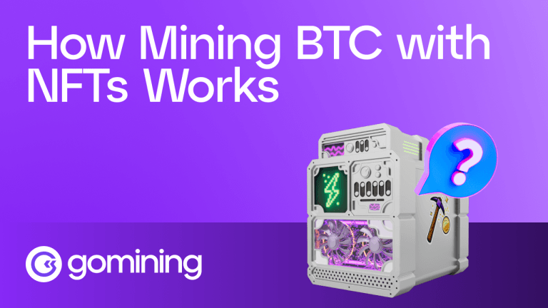 GoMining Unwrapped: How Mining BTC with NFTs Works