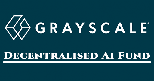 Grayscale Launches Exclusive Decentralized AI Fund for Investors