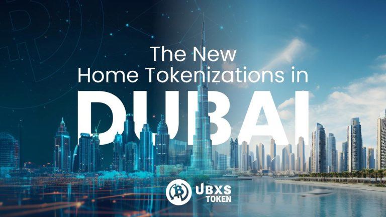 UBXS Token Launches Home Tokenization in Dubai, Confirming BlackRock’s Insights in the RWA Sector and Trump’s Positive Outlook on Crypto