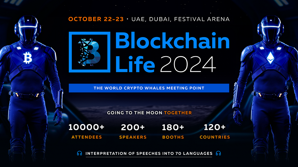 Blockchain Life 2024 in Dubai: Top Companies and Key Industry Leaders Gather in the World’s Crypto…