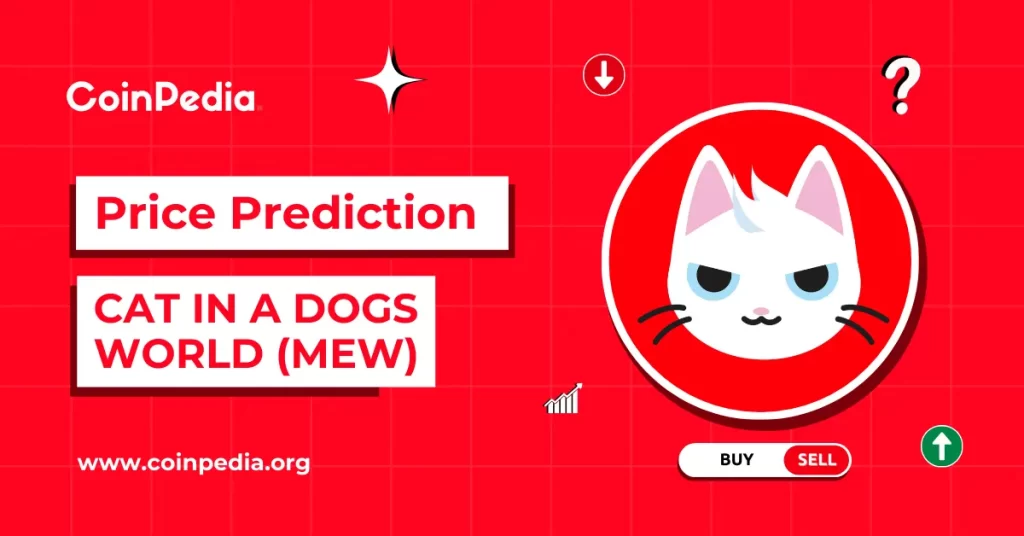 Cat in a Dogs World Price Prediction 2024 – 2030: Will MEW Price 2X This Q4?