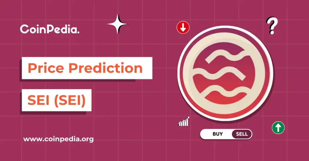 SEI Price Prediction 2024 – 2030: Will Sei Price Record A 2X Rally?