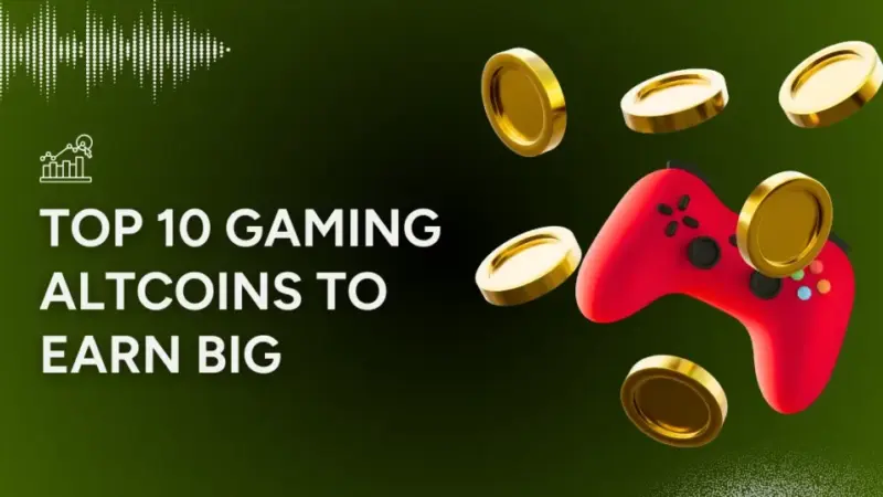 Top 10 Gaming Altcoins to Earn Big in 2025!