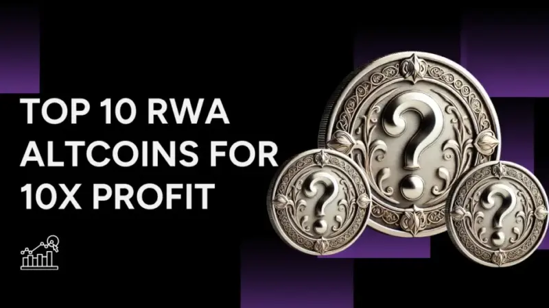 Top 10 RWA Altcoins for 10x Profit In 2025!