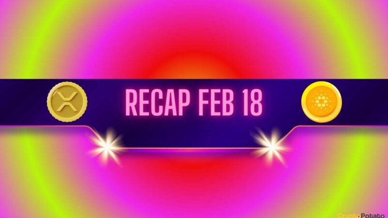 Ripple (XRP) Price Predictions, Cardano (ADA) Targets, and More: Bits Recap Feb 18