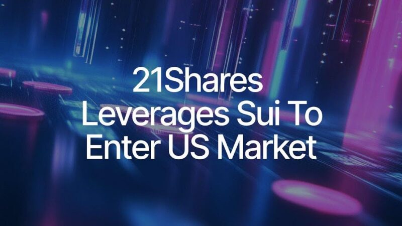 Sui Secures Institutional Backing as 21Shares Joins Forces in $16T Real-World Asset Race