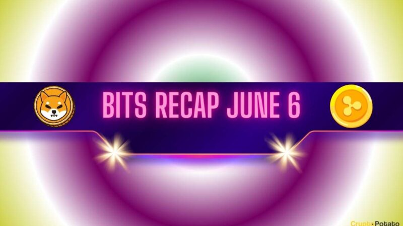 Major Shiba Inu Warning, Ripple’s Latest Achievement, and More: Bits Recap June 6