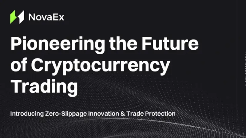 NovaEx Sets a New Benchmark with Zero-Slippage Trading Suite