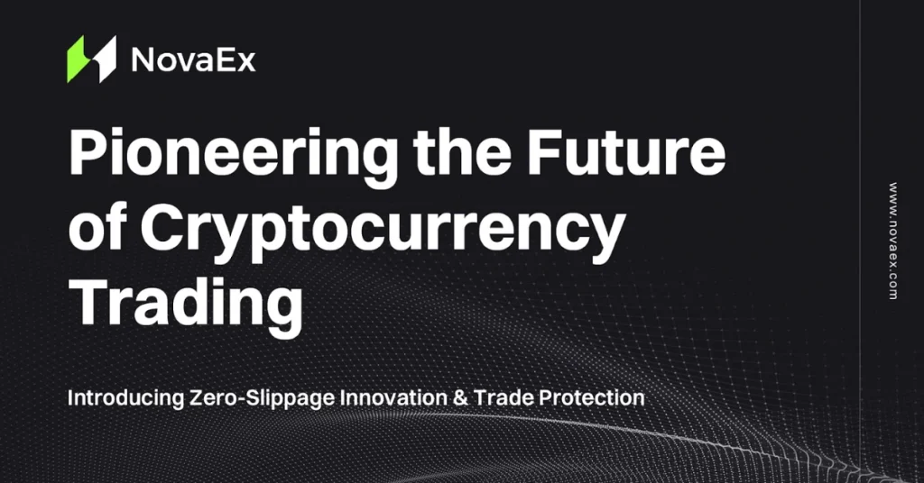 NovaEx Sets a New Benchmark with Zero-Slippage Trading Suite