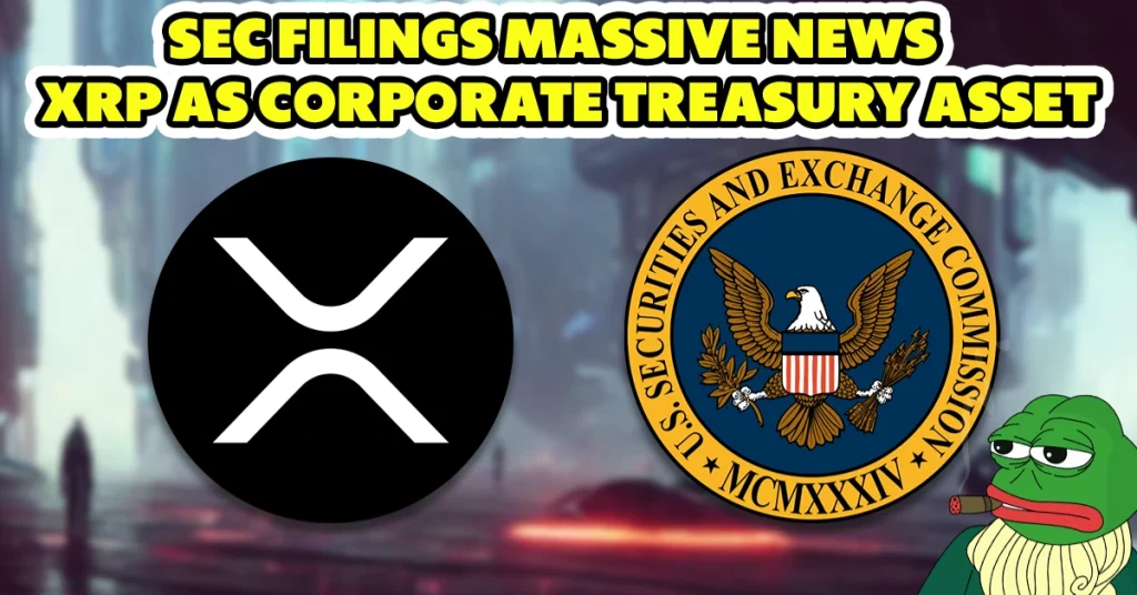 SEC Filings Signal XRP’s Rise as a Treasury Asset, While Pepeto Gains Momentum as 2025’s Meme Coin to Watch