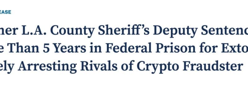 Former LA Deputy Sentenced to 5 Years in ‘Crypto Godfather’ Extortion Case