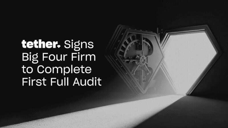 Tether Hires Big Four for First Full Audit, Boosting Trust